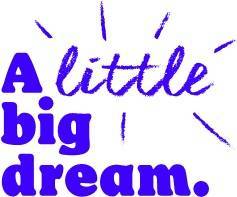 A Little Big Dream